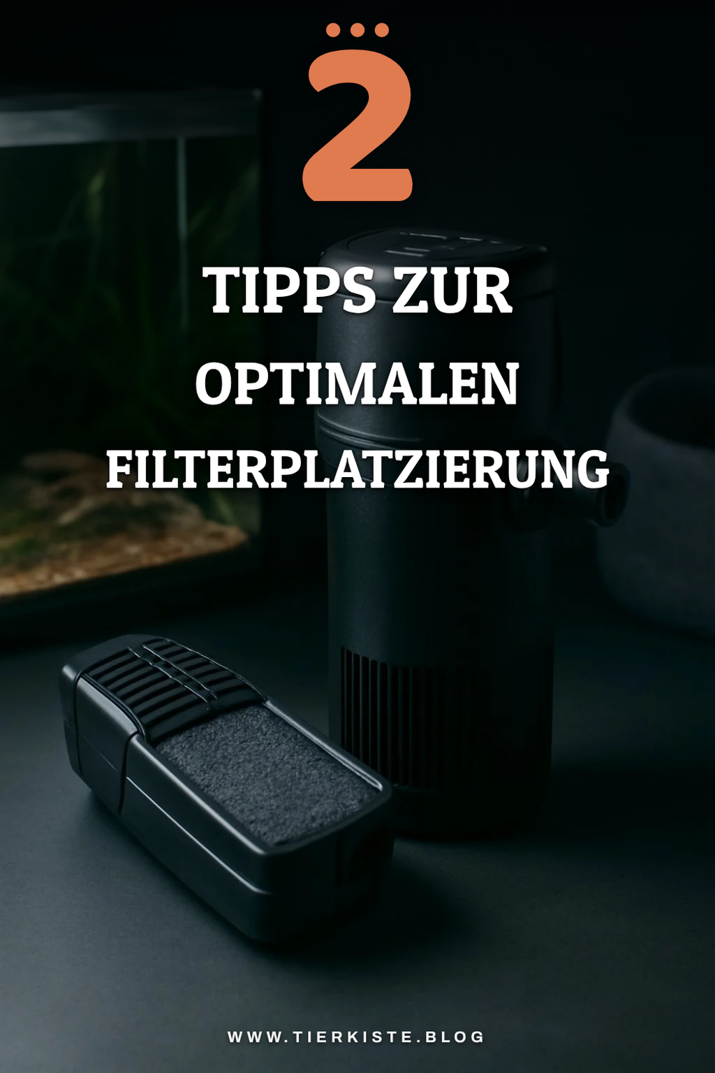 Hinweise zur Filterplatzierung