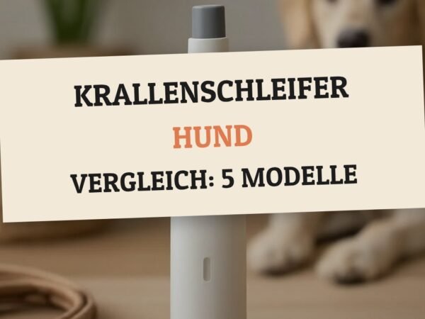 Krallenschleifer Hund Vergleich: 5 Modelle im Check